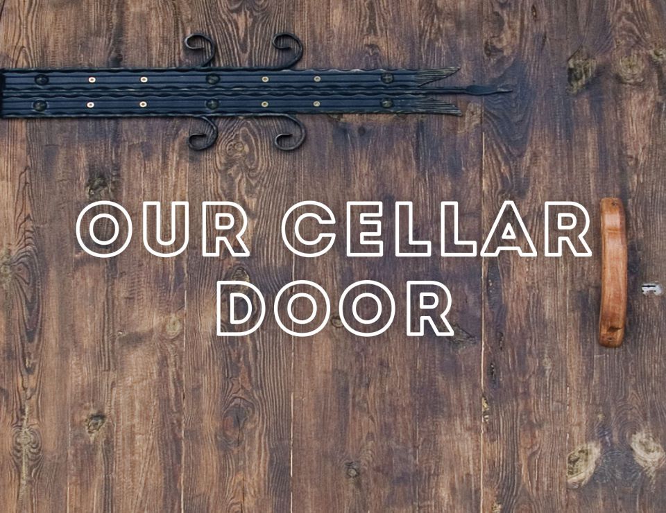 Our Cellar Door